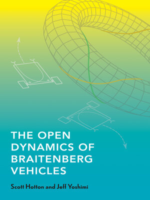 cover image of The Open Dynamics of Braitenberg Vehicles